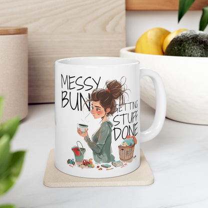 Messy Bun Getting Stuff Done Ceramic Mug