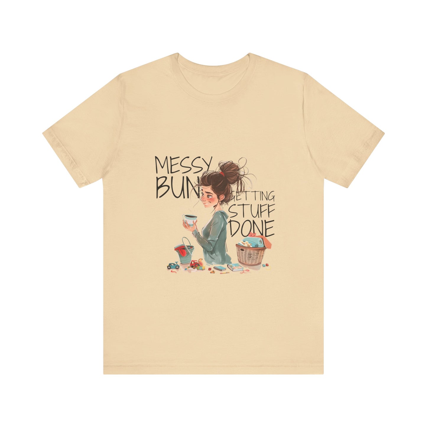 Messy Bun Getting Stuff Done Tshirt | Gift for mom | Mother's day Gift