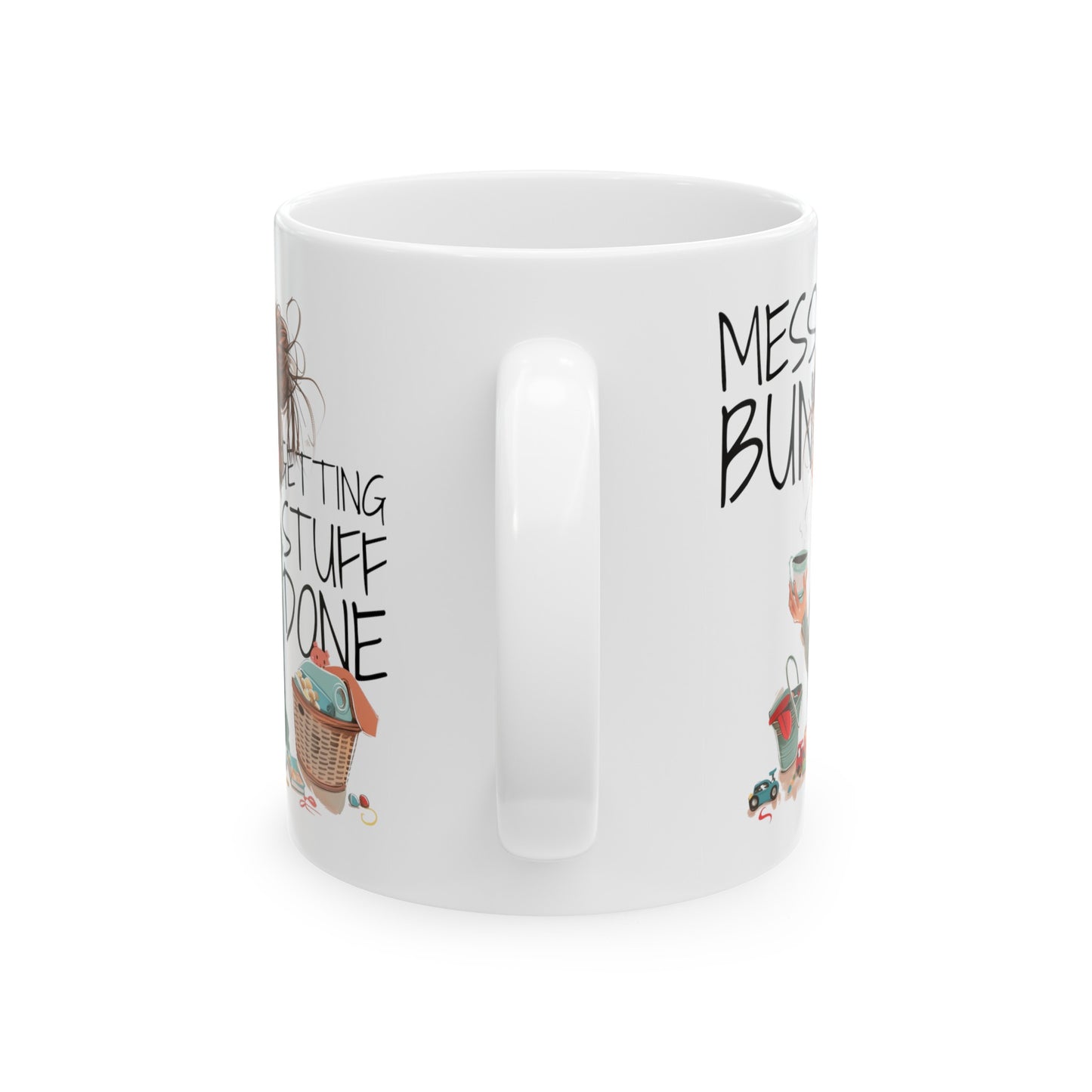 Messy Bun Getting Stuff Done Ceramic Mug