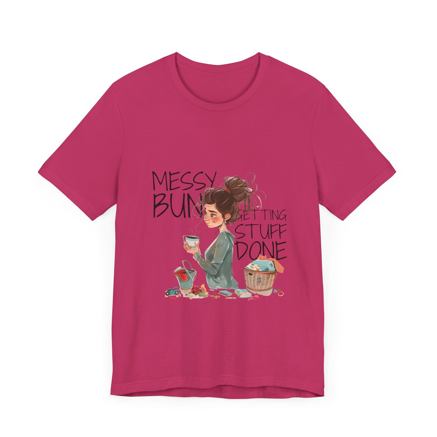 Messy Bun Getting Stuff Done Tshirt | Gift for mom | Mother's day Gift