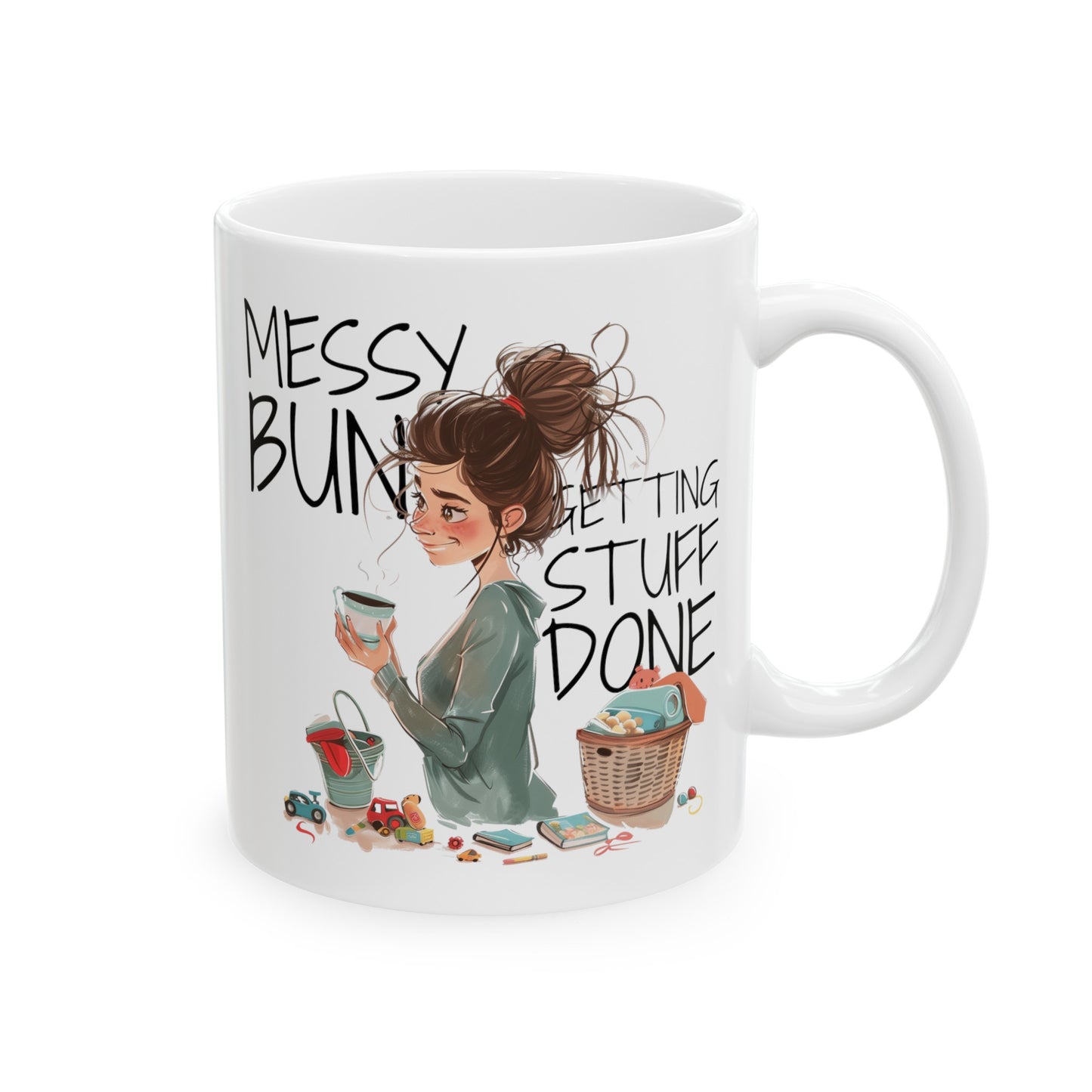 Messy Bun Getting Stuff Done Ceramic Mug